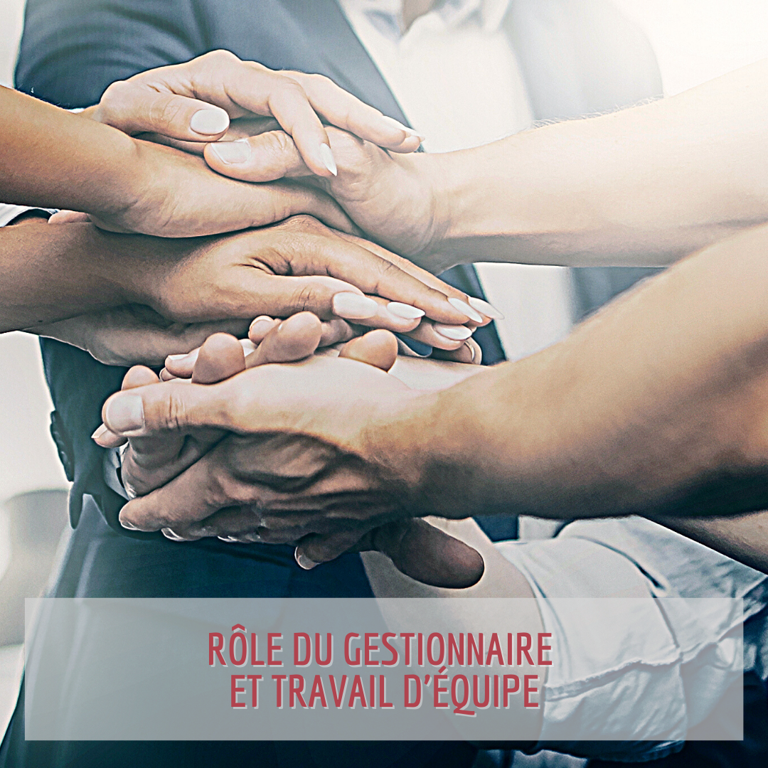 Rôle du gestionnaire et travail d'équipe Parcours Formation | Rôle du gestionnaire et travail d'équipe | empilade de mains